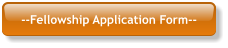 --Fellowship Application Form--